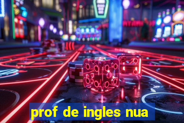 prof de ingles nua